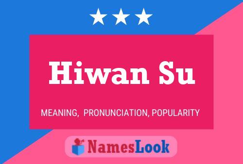 Hiwan Su Name Poster