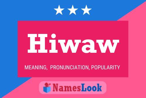 Hiwaw Name Poster