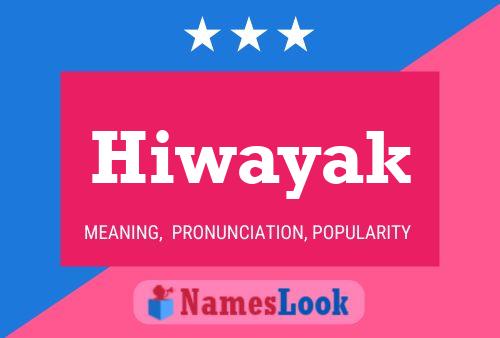 Hiwayak Name Poster