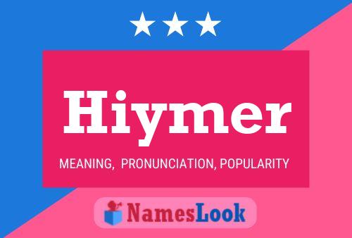 Hiymer Name Poster