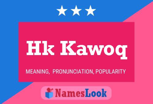 Hk Kawoq Name Poster