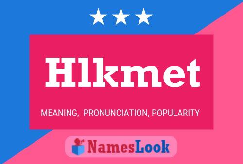 Hlkmet Name Poster