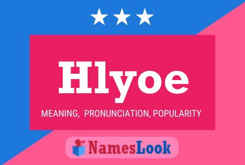 Hlyoe Name Poster