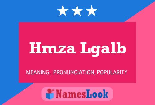 Hmza Lgalb Name Poster