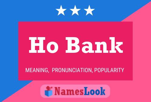 Ho Bank Name Poster