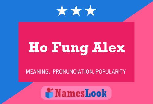 Ho Fung Alex Name Poster