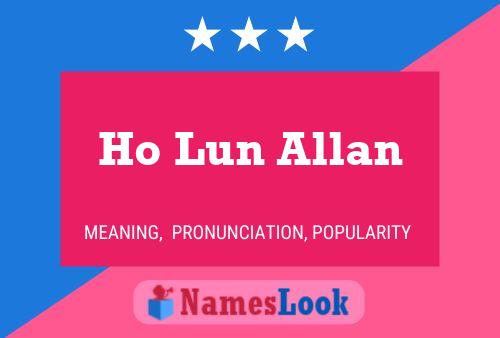 Ho Lun Allan Name Poster