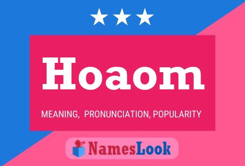 Hoaom Name Poster