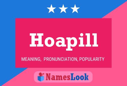 Hoapill Name Poster