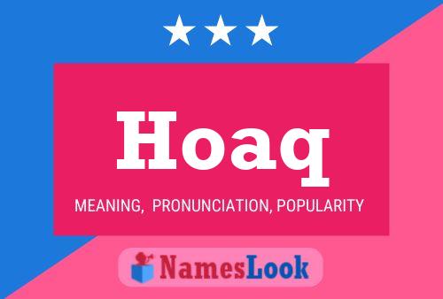 Hoaq Name Poster