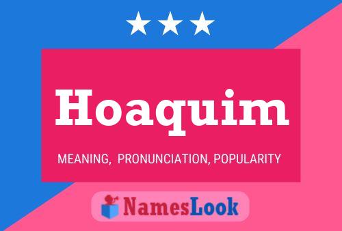 Hoaquim Name Poster