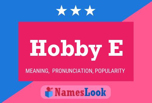 Hobby E Name Poster