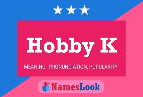 Hobby K Name Poster