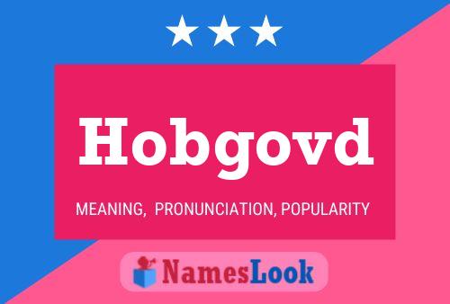 Hobgovd Name Poster