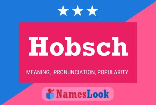 Hobsch Name Poster