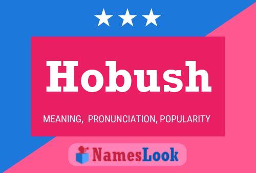 Hobush Name Poster