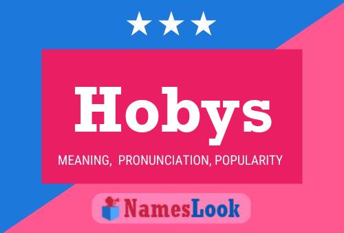 Hobys Name Poster