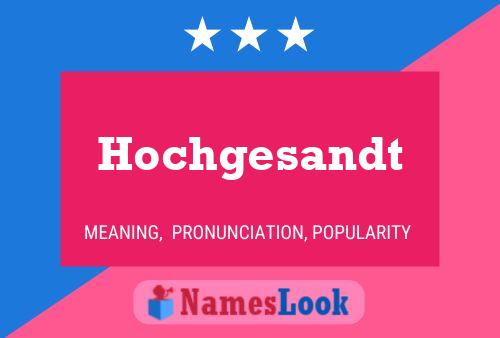 Hochgesandt Name Poster