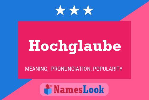 Hochglaube Name Poster