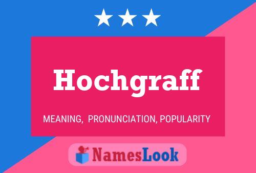 Hochgraff Name Poster