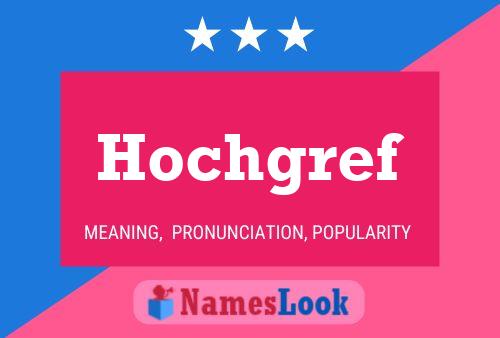 Hochgref Name Poster