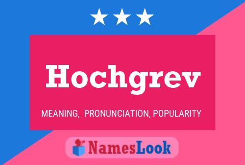 Hochgrev Name Poster