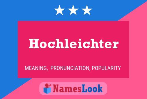 Hochleichter Name Poster