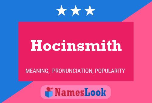 Hocinsmith Name Poster