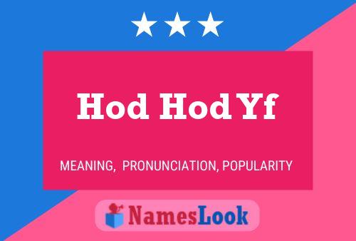 Hod Hod Yf Name Poster