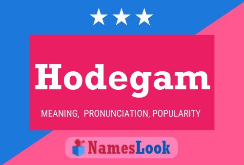 Hodegam Name Poster