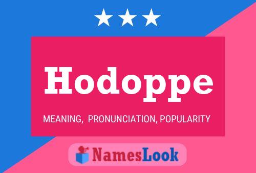 Hodoppe Name Poster