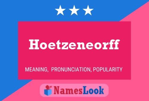 Hoetzeneorff Name Poster