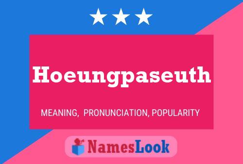 Hoeungpaseuth Name Poster