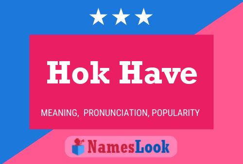 Hok Have Name Poster