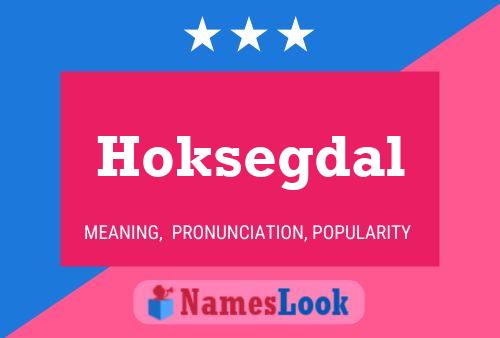 Hoksegdal Name Poster