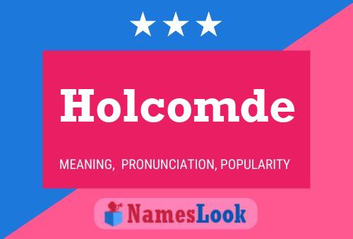 Holcomde Name Poster