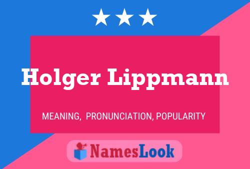 Holger Lippmann Name Poster