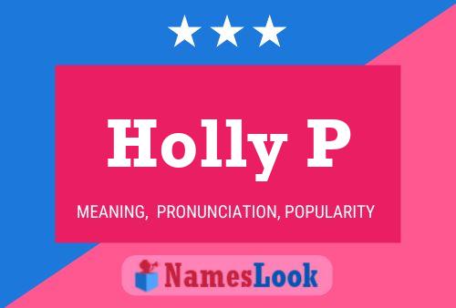 Holly P Name Poster