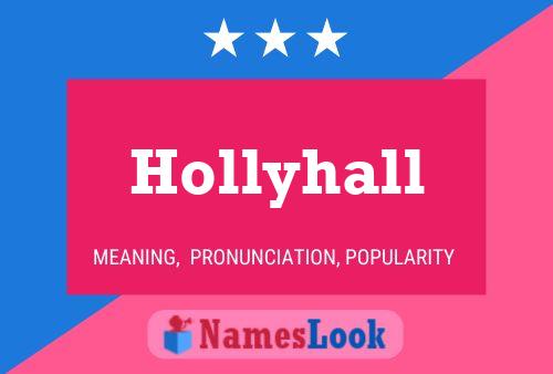 Hollyhall Name Poster