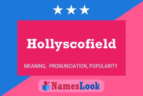 Hollyscofield Name Poster