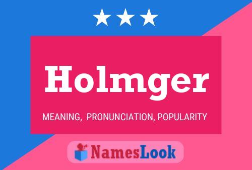 Holmger Name Poster