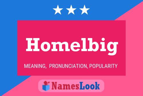 Homelbig Name Poster