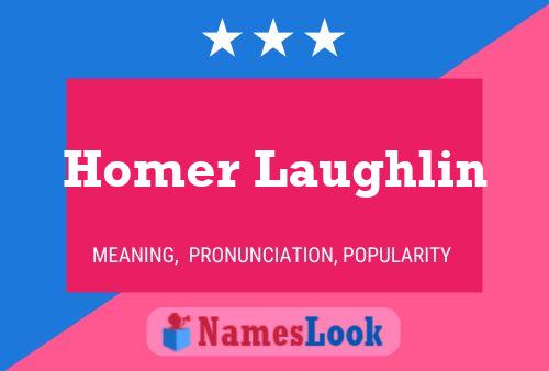 Homer Laughlin Name Poster