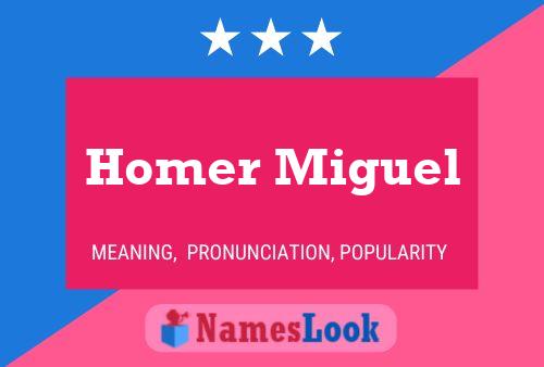 Homer Miguel Name Poster