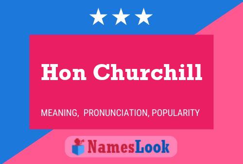 Hon Churchill Name Poster