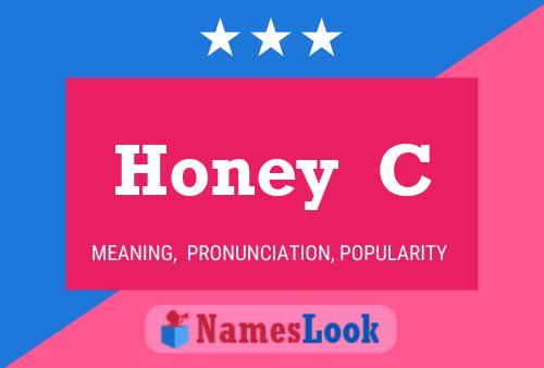 Honey  C Name Poster