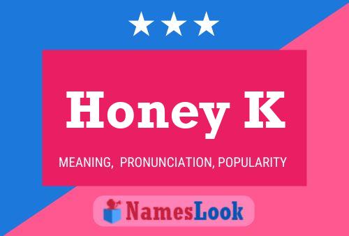 Honey K Name Poster