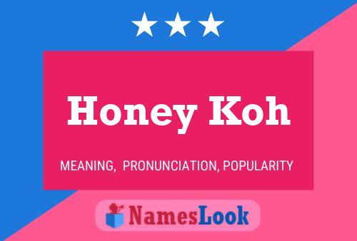 Honey Koh Name Poster