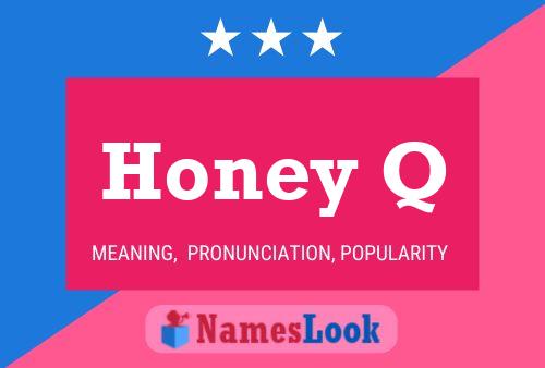 Honey Q Name Poster