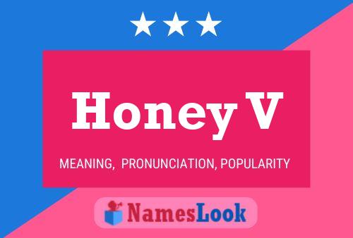 Honey V Name Poster